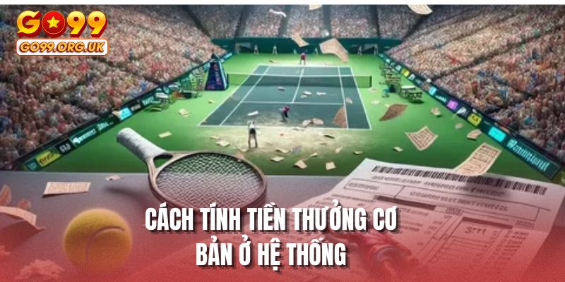 Cách tính tiền thưởng cơ bản ở hệ thống