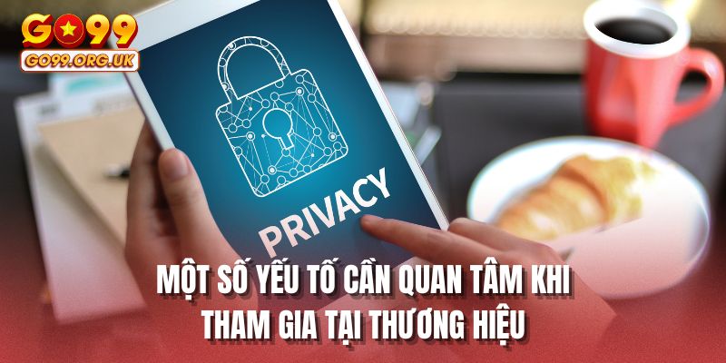 Một số yếu tố cần quan tâm khi tham gia tại thương hiệu